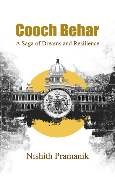 Coochbehar - A Saga of Dreams and Resilience